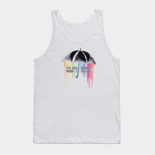 Only Happy When It Rains Tank Top